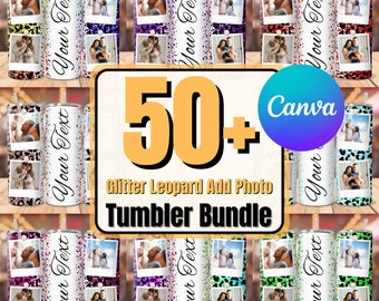 May include: A set of 50+ customizable tumbler designs featuring a glitter leopard print background and a photo frame. The text "Your Text" is displayed on each tumbler. The text "Glitter Leopard Add Photo Tumbler Bundle" and "50+ Canva" are also displayed on the image.