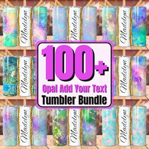 May include: A set of 100+ customizable tumbler designs featuring opal-inspired patterns with gold glitter accents. The tumblers are white with the text "Madelyn" on each one. The text "100+ Opal Add Your Text Tumbler Bundle" is displayed in pink.