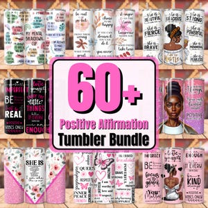 60+ Positive Affirmation Tumbler Wrap Bundle, 20 oz Self Love Tumbler, Positive Quotes Sublimation Designs, Inspirational Tumbler PNG