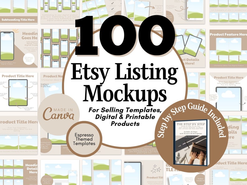 May include: A digital product mockup set for Etsy sellers. The set includes 100 templates with a brown and green color scheme. The text "100 Etsy Listing Mockups" is in bold black text. The text "Made in Canva" is in white text on a brown circle. The text "Espresso Themed Templates" is in white text on a brown rectangle. The text "Step by Step Guide Included" is in white text on a brown circle. The text "The Step by Step Guide Includes 10 Pages with Photos & Descriptions" is in white text on a brown book cover.