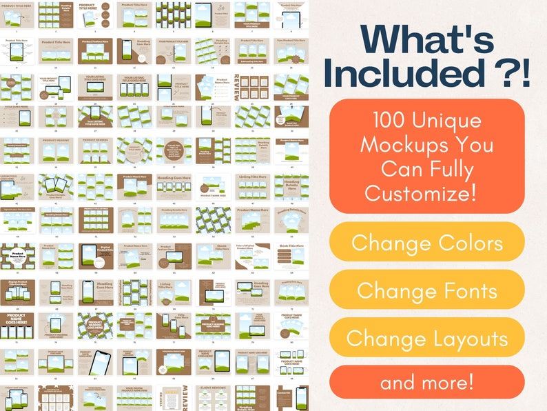 May include: A collection of 100 unique customizable mockups featuring various layouts, colors, and fonts. The mockups showcase a variety of product displays, including phone screens, t-shirts, and product boxes. The text "What's Included?!" is displayed in large, bold letters, followed by a list of customization options: Change Colors, Change Fonts, Change Layouts, and more!
