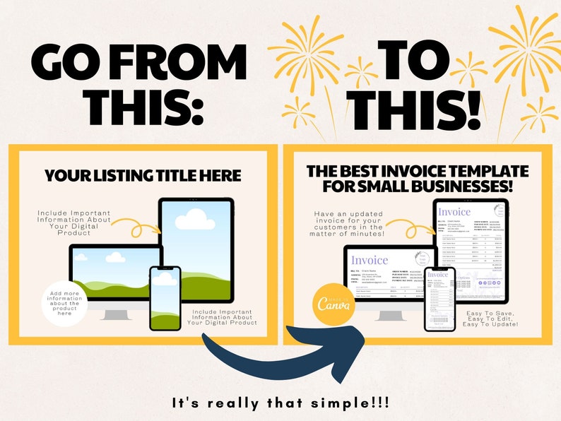 May include: A graphic showing how to create an invoice template for small businesses using Canva. The graphic shows a simple digital product listing on the left and a professional invoice template on the right. The text reads "Go from this to this!" and "It's really that simple!"