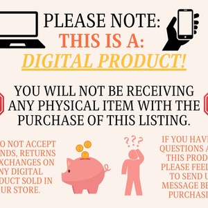 May include: A digital product graphic with a red stop sign, a piggy bank, and a person with a question mark above their head. The text reads "PLEASE NOTE: THIS IS A: DIGITAL PRODUCT! YOU WILL NOT BE RECEIVING ANY PHYSICAL ITEM WITH THE PURCHASE OF THIS LISTING. WE DO NOT ACCEPT REFUNDS, RETURNS OR EXCHANGES ON ANY DIGITAL PRODUCT SOLD IN OUR STORE. IF YOU HAVE ANY QUESTIONS ABOUT THIS PRODUCT, PLEASE FEEL FREE TO SEND US A MESSAGE BEFORE PURCHASING."