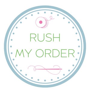 May include: A blue circle with white polka dots around the edge. Inside the circle is a pink thread and needle design. The text "Rush My Order" is written in green letters.