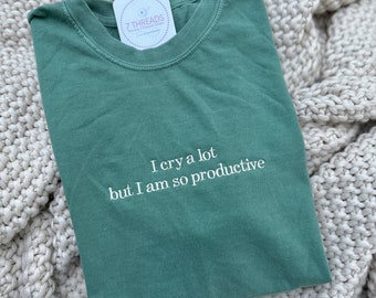 Personalized Swiftie Lyrics T-Shirt, I Cry A Lot But I Am So Productive Embroidered Comfort Colors Short Sleeved Tee, Tortured Poets Shirt