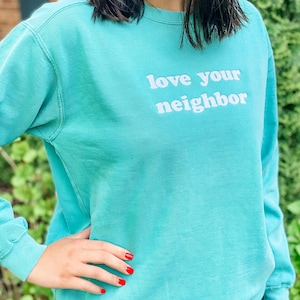 Love Your Neighbor Embroidered Comfort Colors Crewneck, LGBTQ Pride Sweatshirt, Love is Love Ally Sweatshirt, Kindness Ally Love Everyone