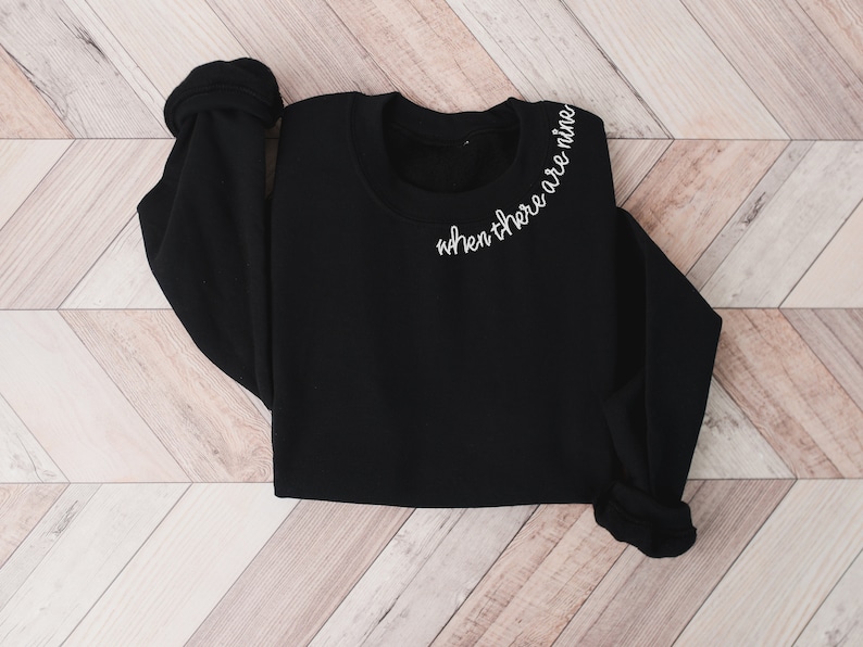 When There Are Nine Shirt, Ruth Bader Ginsburg Quote Sweatshirt, Collar Embroidery, RBG Feminist Quote Shirt, Embroidered Neckline Crewneck image 5