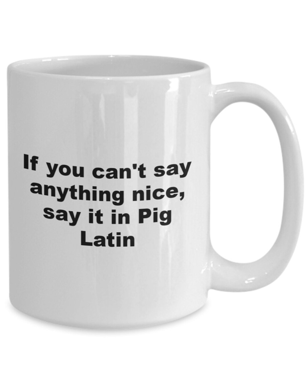 Funny Pig Latin Coffee Mug. Joke Tea Cup Pig Latin. Pig Latin Etsy