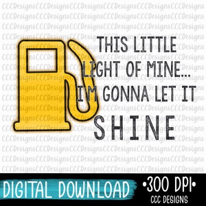 This Little Light Of Mine, Gas Pump, High Gas Price, PNG, Design, Sublimation, Funny
