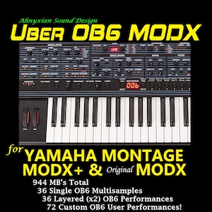 May include: A black and silver synthesizer keyboard with the text "UBER OBG MODX" in yellow and green letters. The text "for YAMAHA MONTAGE MODX+ & Original MODX" is below the keyboard. The text "944 MB's Total, 36 Single OB6 Multisamples, 36 Layered (x2) OB6 Performances, 72 Custom OB6 User Performances!" is below the text.