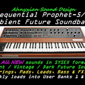 May include: A brown Sequential Circuits Prophet-5 synthesizer with a black keyboard. The text "Ahnyxian Sound Design" and "Sequential Prophet-5/10 *Ambient Future Soundbank*" is displayed above the synthesizer. The text "80 All NEW sounds in SYSEX format! Ambient / Vintage / Dark Future Sounds! *Strings, Pads, Leads, Bass & FX!* Quickly loads into User Banks 1 & 2" is displayed below the synthesizer.