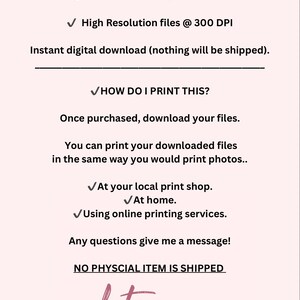 Puede incluir: Un gr&aacute;fico de informaci&oacute;n de descarga digital con el texto "WHAT'S INCLUDED?" y "Instant DIGITAL DOWNLOAD" y "High Resolution files @ 300 DPI". El gr&aacute;fico tambi&eacute;n incluye el texto "HOW DO I PRINT THIS?" y "Once purchased, download your files." y "You can print your downloaded files in the same way you would print photos..." y "At your local print shop." y "At home." y "Using online printing services." y "Any questions give me a message!" y "NO PHYSICAL ITEM IS SHIPPED". El gr&aacute;fico tambi&eacute;n incluye el texto "ht. prints" en una fuente rosa.