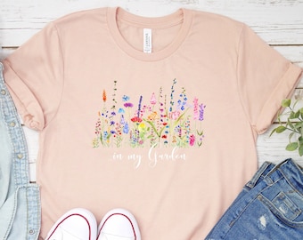 In my Garden Shirt, Wildflower shirt, boho shirt, floral t-shirt Gift, Gift for sister, Summer Shirt, Women Shirt, Flower Shirt
