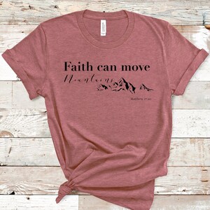 Glaube kann Berge Shirt, Christian Shirt, Bibel-Vers, religiöse Shirt, Christian Shirts für Frauen, Glauben Shirt, Bibel Zitate bewegen