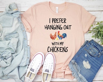 I prefer Hanging Out With My Chickens Shirt, Funny Chicken Shirt, Chicken Lover Gift, Farmer Shirt, Chicken Farmer, Chicken Mom, Womens Tee