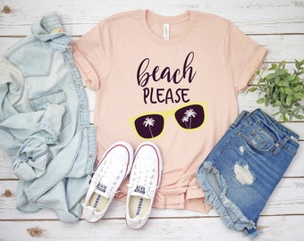 Beach Please Shirt, Beach Please, Beach Shirt, Vacation T Shirt, Vacation, Vacation Shirt, Women's Beach Shirt, Hipster Shirt