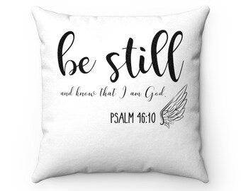 Faux Wildleder still sein und wissen, dass ich Gott Kissen, Psalm 46:10, religiöse Geschenk, Housewarminggeschenk, Bibel Kissen, Quadrat 14", 16", 18", 20"
