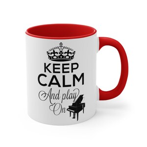 Funny Piano Mug, Piano Gift Mug, Keep Calm and Play on Joke, Piano Teacher Gift, Piano Student Gift, Accent Coffee Mug, 11oz