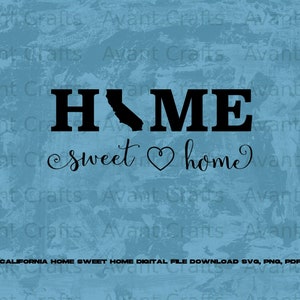 California Home Sweet Home digital file download svg, png, pdf