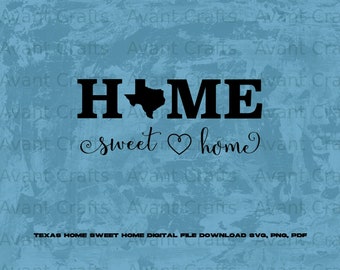 Texas Home Sweet Home digital file download svg, png, pdf