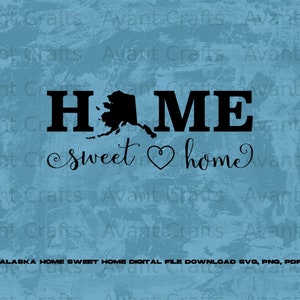 Alaska Home Sweet Home digital file download svg, png, pdf