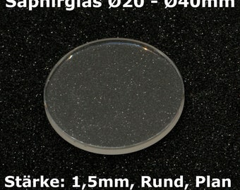 Sapphire watch glass / Uhrenglas, Saphirglas, Ersatzglas Flach 1,5 mm Ø 20 - 40 mm
