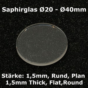 Sapphire watch glass / watch glass, sapphire glass, replacement glass flat 1.5 mm Ø 20 - 40 mm