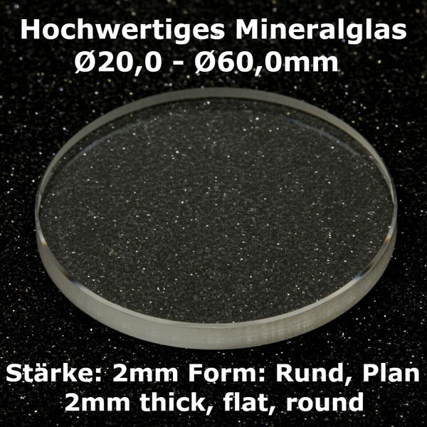 Verre de montre, verre de montre de remplacement, 2 mm, Ø20- Ø60, UHRENGLAS Verre de remplacement Verre minéral plat