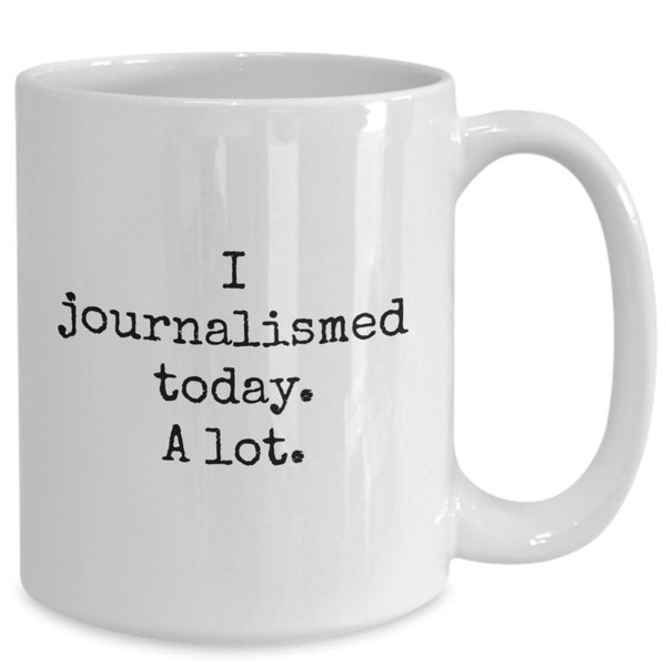 JOURNALIST Mug, Funny Journalist Coffee Cup, Journalist Gag Gifts, Journalism Mug for Journalist Cool Reporter Writer Editor Media News