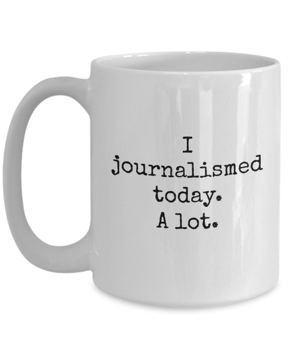 JOURNALIST Mug, Funny Journalist Coffee Cup, Journalist Gag Gifts