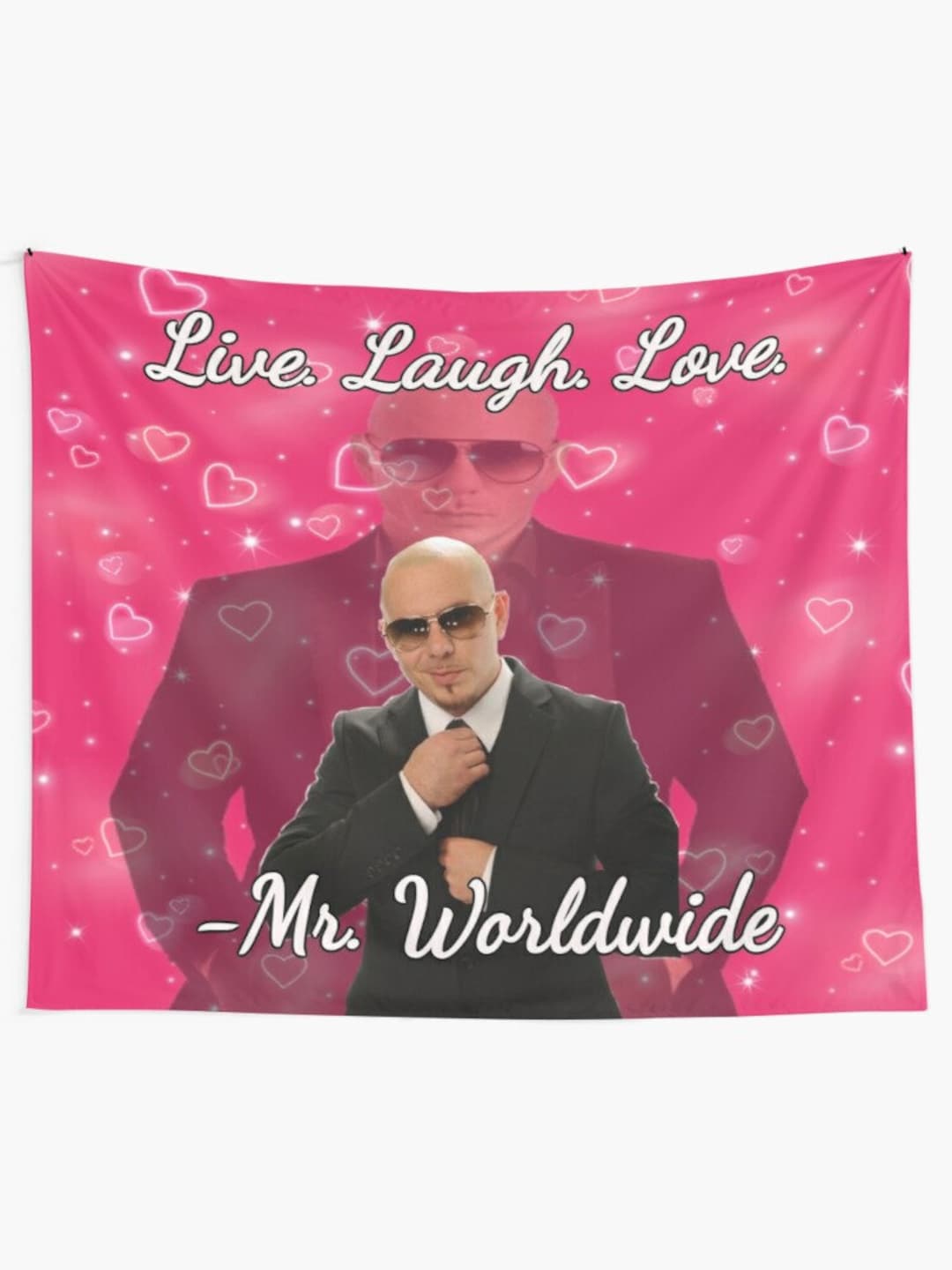 Mr. Worldwide Says to Live Laugh Love Tapestry, Live Laugh Love