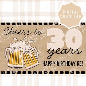 May include: A digital download birthday card with a tan background and a black border. The card says "Cheers to 30 years" with two beer mugs and "Happy Birthday RE!" in black script.