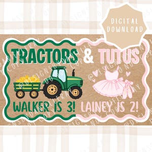 Può includere: Un cartello rettangolare con sfondo in carta kraft raffigurante un trattore verde che traina un rimorchio di fieno giallo e un tutù rosa con scarpette da danza. Il testo recita TRACTORS & TUTUS, WALKER IS 3!, LAINEY IS 2!. È visibile un badge di download.