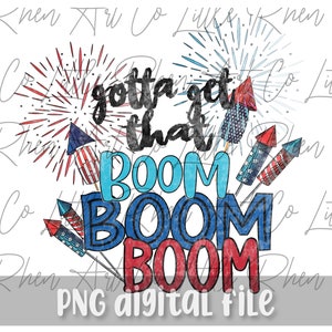 BOOM Boom Boom PNG File -4th of July - Gotta Get That Song Lyircs  - Sublimation File - Tshirt Design - Leopard - Patriotic - Fourth Of July