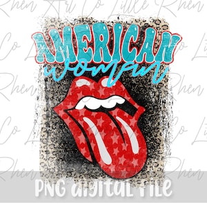 American Woman PNG File -4th of July - Grunge Punk Rock n Roll  - Sublimation File - Tshirt Design - Leopard - Patriotic - Lips