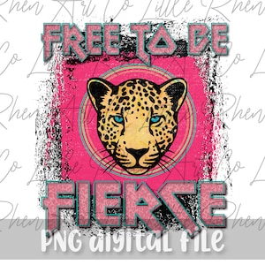 Free To Be Fierce Leopard PNG Vintage Version - Band Tee Rock Vibes - Cheetah Print - Women Empowerment - Small Business - Digital Download