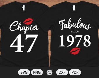 Chapter 47, Fabulous Since Birth Year 1978 - SVG File - Birthday Kiss - Cut File - Silhouette Cricut - PNG Transparent background