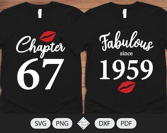 Chapter 67, Fabulous Since Birth Year 1959 - SVG File - Birthday Kiss - Cut File - Silhouette Cricut - PNG Transparent background