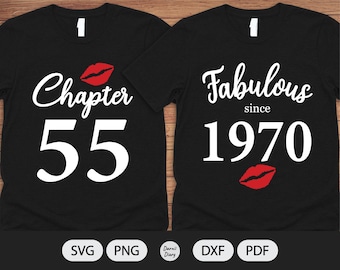 Chapter 55, Fabulous Since Birth Year 1970 - SVG File - Birthday Kiss - Cut File - Silhouette Cricut - PNG Transparent background
