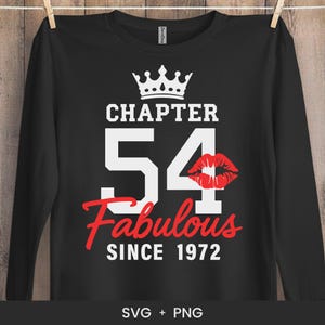 Chapter 54 Fabulous Since 1972 SVG - Birthday Gift Svg - 54th Birthday Shirt Svg - Cricut Cut File Svg - Silhouette - PNG Sublimation Print