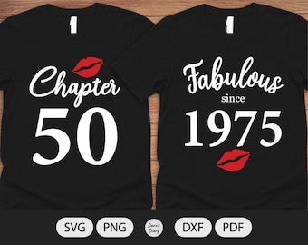 Chapter 50, Fabulous Since Birth Year 1975 - SVG File - Birthday Kiss - Cut File - Silhouette Cricut - PNG Transparent background