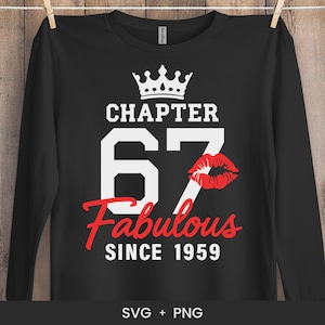 Chapter 67 Fabulous Since 1959 SVG - Birthday Gift Svg - 67th Birthday Shirt Svg - Cricut Cut File Svg - Silhouette - PNG Sublimation Print