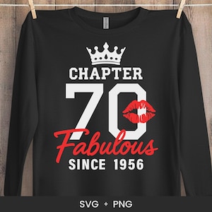 Chapter 70 Fabulous Since 1956 SVG - Birthday Gift Svg - 70th Birthday Shirt Svg - Cricut Cut File Svg - Silhouette - PNG Sublimation