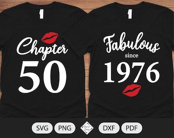 Chapter 50, Fabulous Since Birth Year 1976 - SVG File - Birthday Kiss - Cut File - Silhouette Cricut - PNG Transparent background