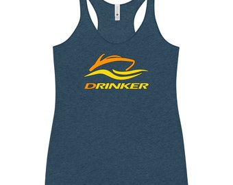 Rinker Drinker Drink, Drinking, Boating, Boat Women's Racerback Tank