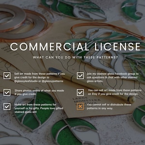 Peut inclure: Un accord de licence commerciale pour des motifs de vitraux. La licence autorise la vente d'&oelig;uvres d'art r&eacute;alis&eacute;es &agrave; partir des motifs, le partage de photos en ligne et la r&eacute;alisation d'&oelig;uvres d'art pour un usage personnel ou des cadeaux. Elle comprend &eacute;galement des informations sur la possibilit&eacute; de rejoindre un groupe Facebook sur le vitrail et de vendre des &oelig;uvres d'art sur Etsy. La licence interdit la vente ou la distribution des motifs.