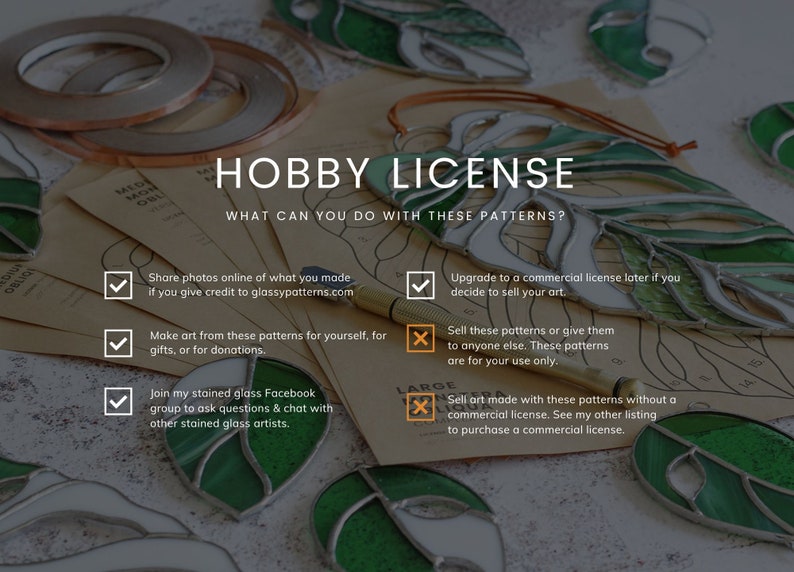 May include: Hobby license for stained glass patterns.  You can share photos online, make art for yourself, or join a Facebook group.  You cannot sell the patterns or art made with them without a commercial license.