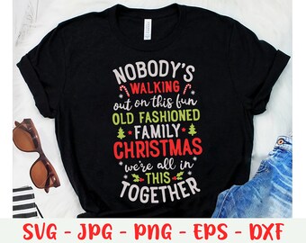 Download Nobody Is Walking Out On This Fun Traditional Family Christmas Family Quotes Family Christmas Svg Christmas Quotes Family Celebrations Paper Party Kids Embellishments Tripod Ee