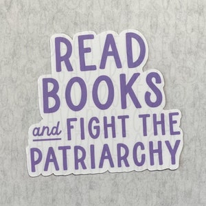 Read Books & Fight Patriarchy Sticker, Women's Rights, Feminist Sticker, Women Empowerment, Girl Power, Book Sticker