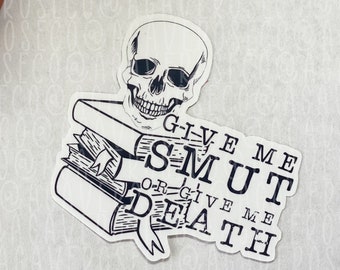 Give Me Smut or Give Me Death Sticker, Smut Reader, Tablet Sticker, Dark Romance, Book Sticker, Book Lover, Spicy Book, Enemies to Lovers